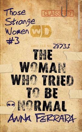The Woman Who Tried To Be Normal