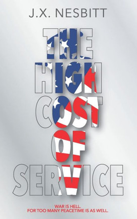 The High Cost Of Service : An Expose Of Agent Orange And Ptsd