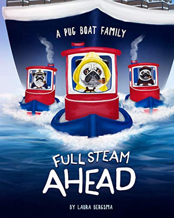 Full Steam Ahead: A Pug Boat Family