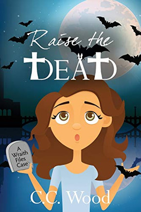 Raise the Dead (Wraith Files)