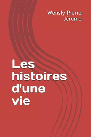 Les Histoires D'Une Vie
