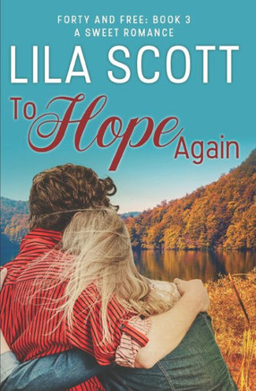 To Hope Again : A Sweet Romance