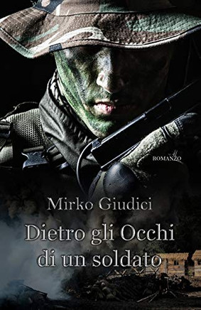 Dietro Gli Occhi Di Un Soldato (Italian Edition) Dietro Gli Occhi Di Un Soldato (Italian Edition)
