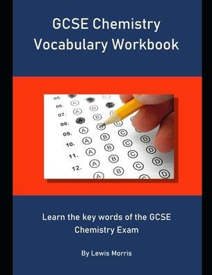 GCSE Chemistry Vocabulary Workbook: Learn the key words of the GCSE Chemistry Exam