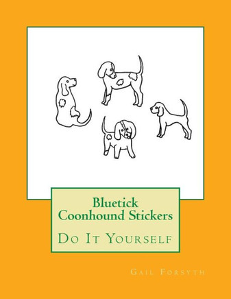 Bluetick Coonhound Stickers: Do It Yourself