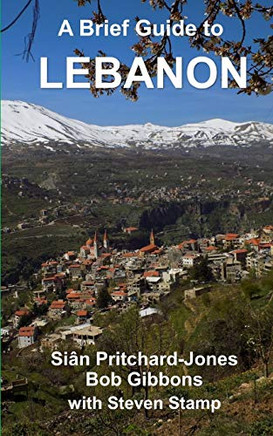 A Brief Guide To Lebanon (African And Middle Eastern Travel Guides)