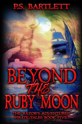 Beyond the Ruby Moon: The Razor's Adventures (The Razor's Adventures Pirate Tales)
