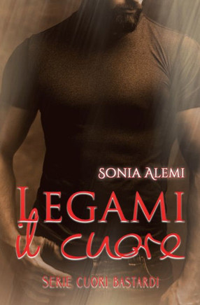 Legami il cuore: serie Cuori bastardi (Italian Edition)