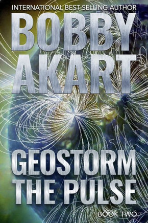Geostorm The Pulse: A Post Apocalyptic EMP Survival Thriller (The Geostorm Series)