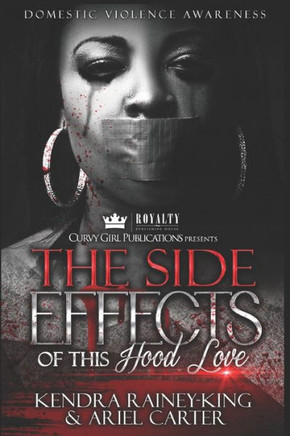 The Side Effects Of This Hood Love : Domestic Violence Anthology