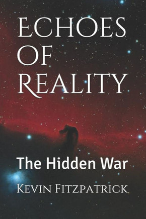 Echoes of Reality: The Hidden War