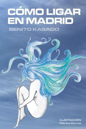 COmo ligar en Madrid (Spanish Edition)