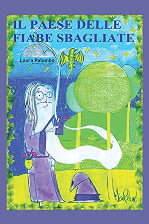 Il Paese Delle Fiabe Sbagliate (Italian Edition)