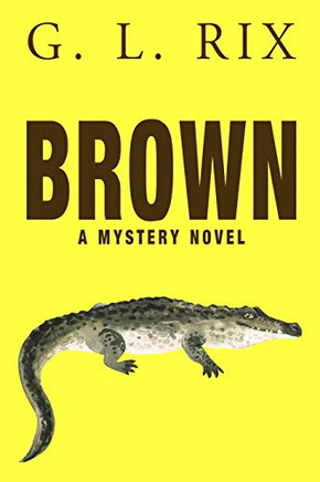 Brown: A Mystery Novel