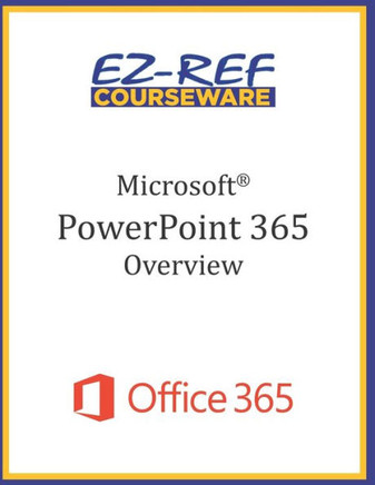 Microsoft Powerpoint 365 - Overview : Student Manual (Black & White)