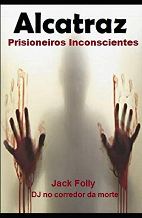 Alcatraz: Prisioneiros Inconscientes (Edição Em Português) (Portuguese Edition)