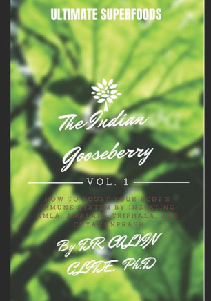 Ultimate Superfoods Vol. 1 : The Indian Gooseberry