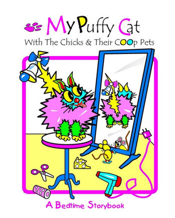 My Puffy Cat: With The Chicks And Their Coop Pets