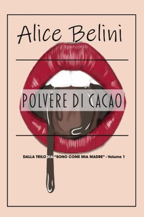 Polvere Di Cacao (Sono Come Mia Madre) (Italian Edition)