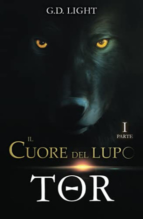 Il Cuore Del Lupo - Parte 1: Tor (Italian Edition)