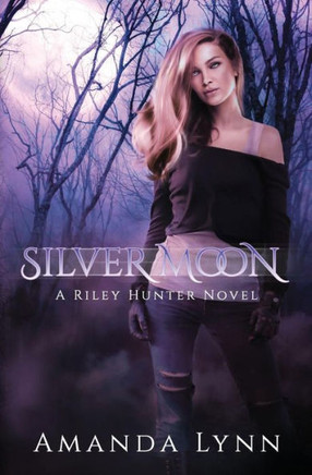 Silver Moon: A Riley Hunter Novel