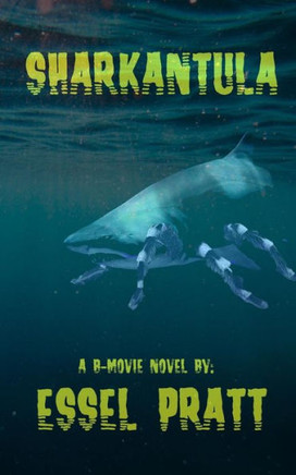 Sharkantula: Shark. Tarantula. Sharkantula.