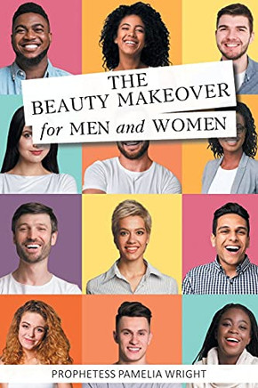 The Beauty Makeover For Men And Women - 9781098063054