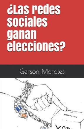 ¿Las redes sociales ganan elecciones? (Spanish Edition)