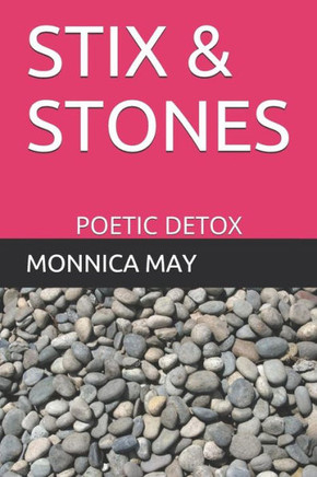 Stix & Stones: Poetic Detox