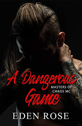 A Dangerous Game: A Bad Boy MC (Masters Of Chaos MC)