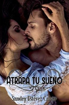 Atrapa tu sueNo (Spanish Edition)