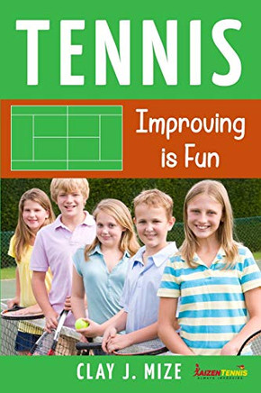 Tennis: Improving Is Fun