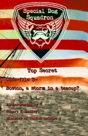 Special Dog Squadron - Case File 3 - Boston, A Storm In A Teacup?