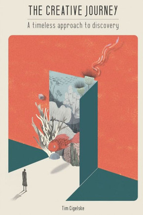 The Creative Journey : A Timeless Approach To Discovery