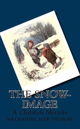 The Snow-Image: A Childish Miracle