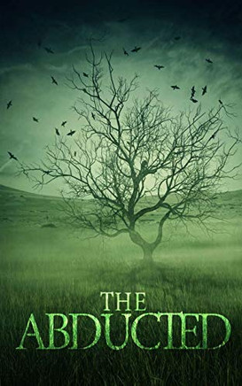 The Abducted (A Riveting Kidnapping Mystery Series) - 9781672368476
