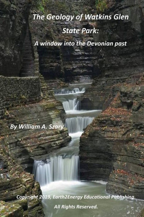 The Geology Of Watkins Glen State Park : A Window Into The Devonian Past