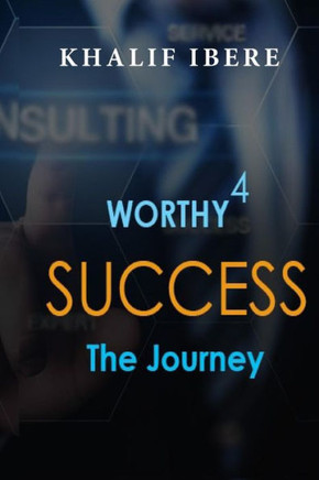 Worthy 4 Success : The Journey