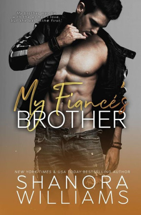 My Fiancé'S Brother : A Forbidden Second Chance Romance
