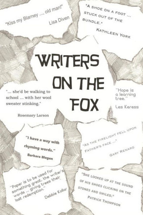 Writers On The Fox: A Short Collection Of The Musings, Memoirs And Mysteries Of A Magical Group: The Writers On The Fox (Writers On The Fox Anthology)