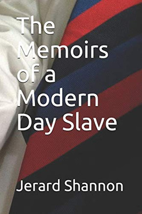The Memoirs of a Modern Day Slave