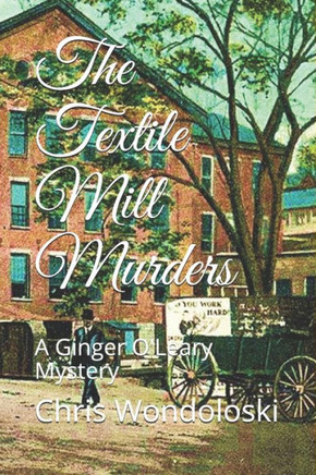 The Textile Mill Murders : A Ginger O'Leary Mystery