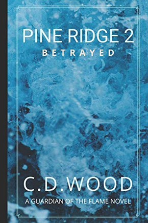 Pine Ridge 2: Betrayed (Guardian Of The Flame)