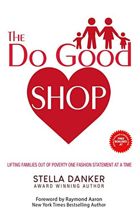 THE DO GOOD SHOP: Lifting Families Out of Poverty One Fashion Statement at a Time