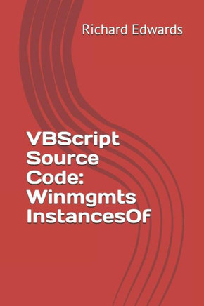 Vbscript Source Code: Winmgmts Instancesof