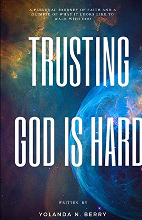 Trusting God Is Hard