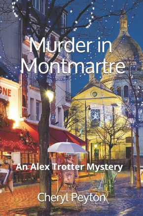 Murder In Montmartre : An Alex Trotter Mystery