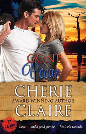 Gone Pecan (The Cajun Embassy)