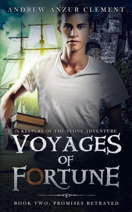 Promises Betrayed: Voyages Of Fortune Book Two