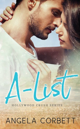 A-List (Hollywood Crush Series)